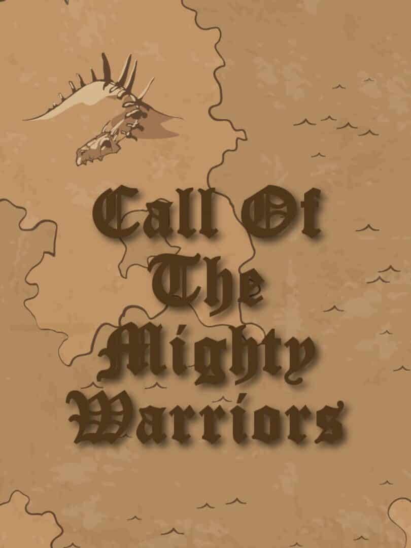 Call Of The Mighty Warriors