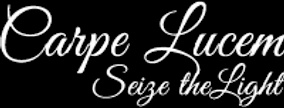 Carpe Lucem - Seize the light
