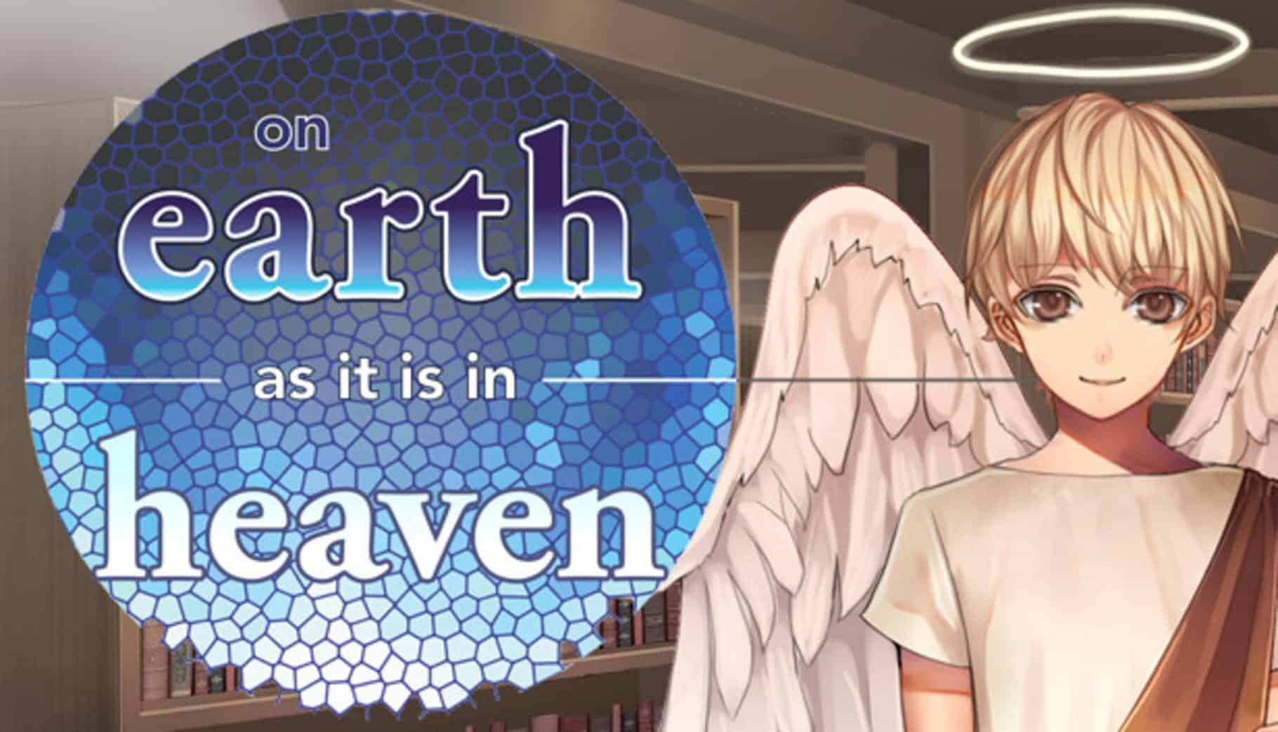 On Earth As It Is In Heaven - A Kinetic Novel