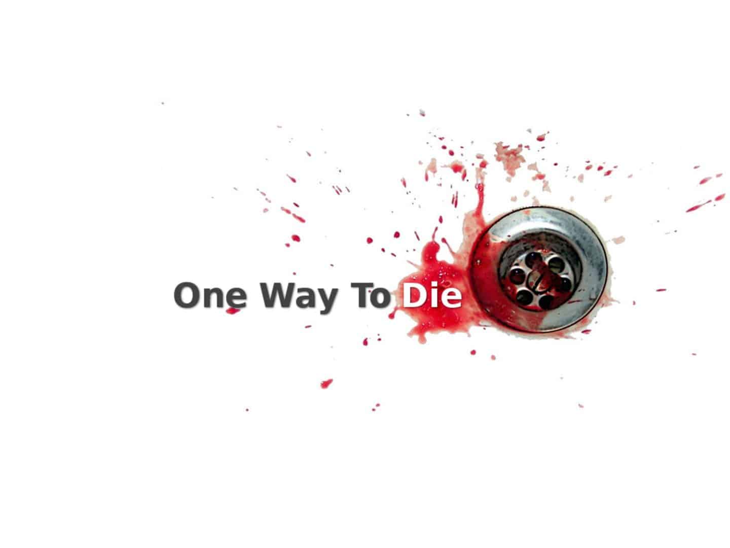 One Way To Die