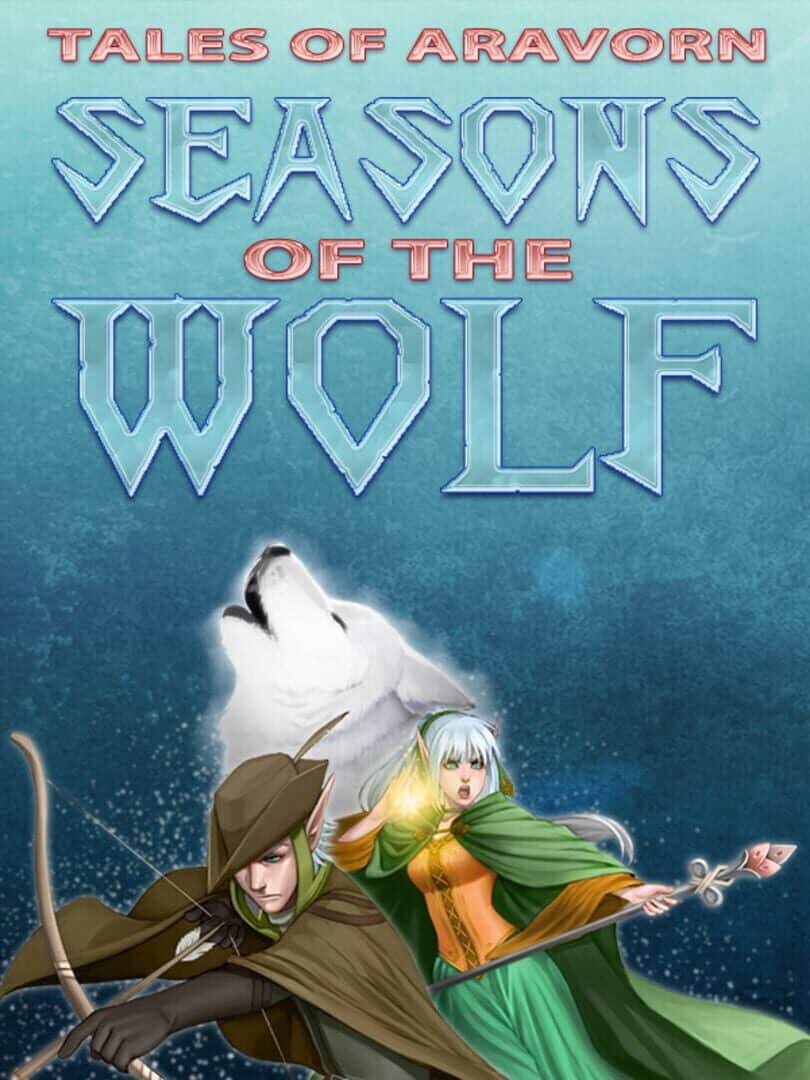 Tales of Aravorn: Seasons Of The Wolf