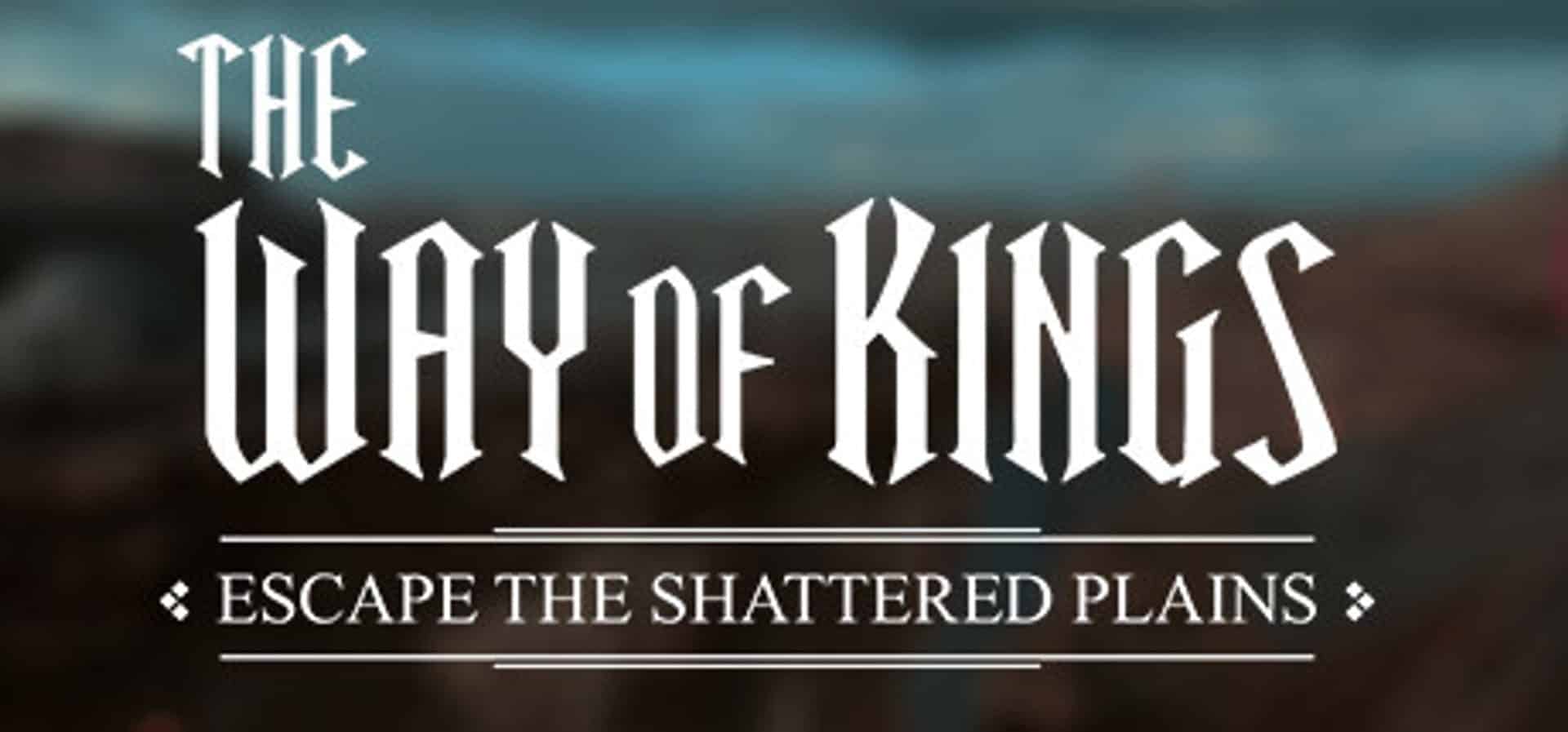 The Way of Kings: Escape the Shattered Plains
