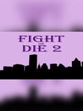 Fight or Die 2