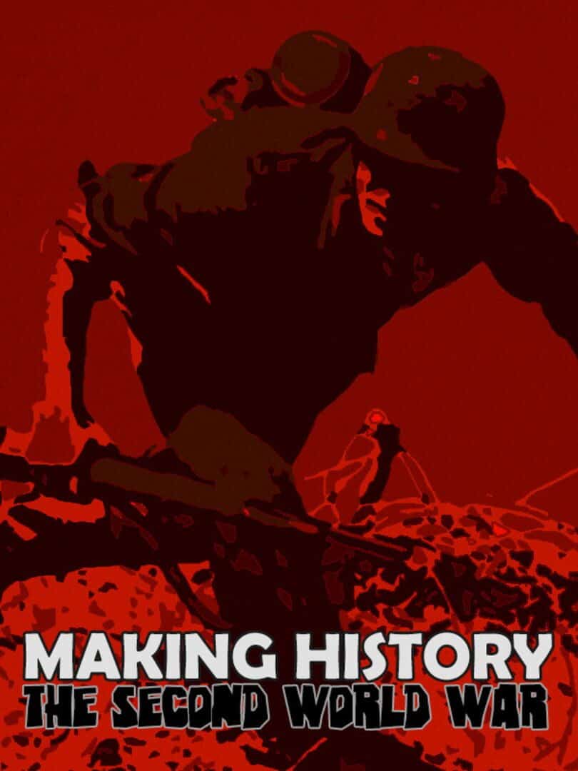 Making History: The Second World War