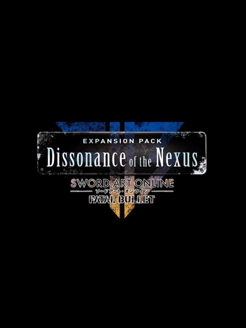 Sword Art Online: Fatal Bullet - Dissonance of the Nexus