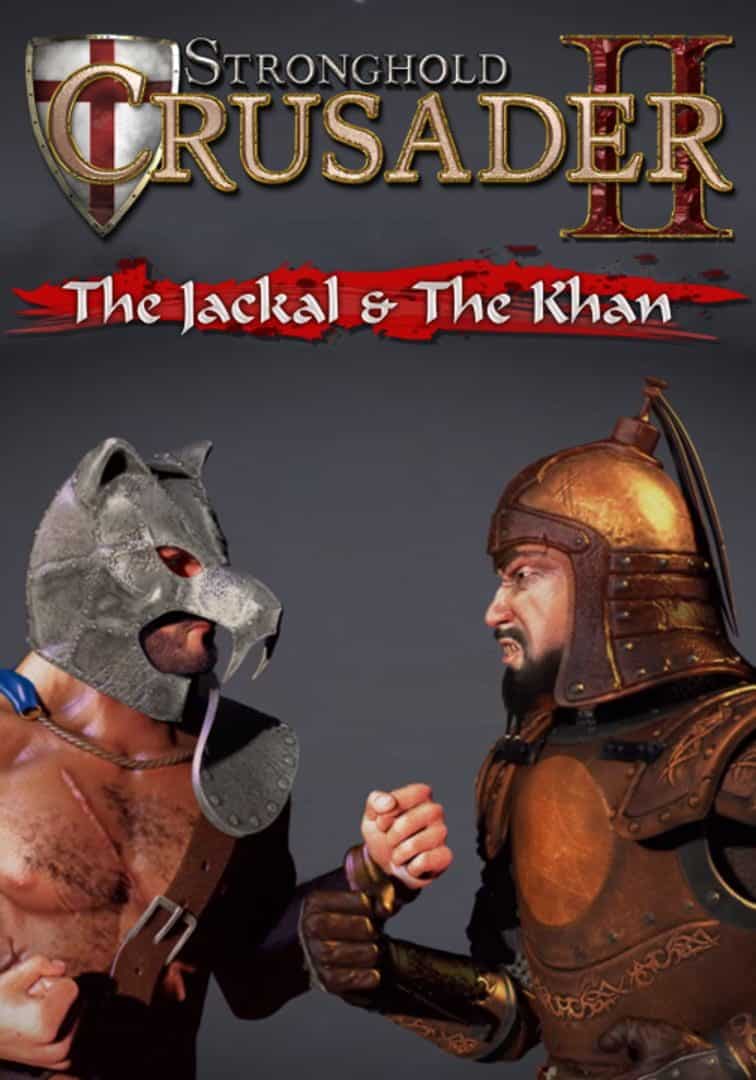 Stronghold Crusader 2: The Jackal and The Khan
