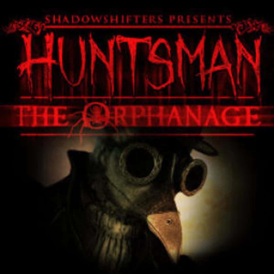 Huntsman - The Orphanage Halloween Edition