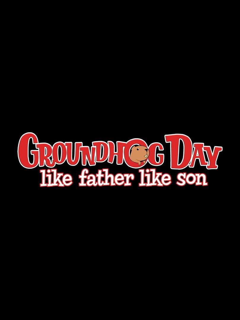Groundhog Day: Like Father Like Son