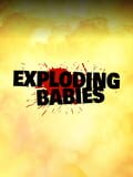 Exploding Babies