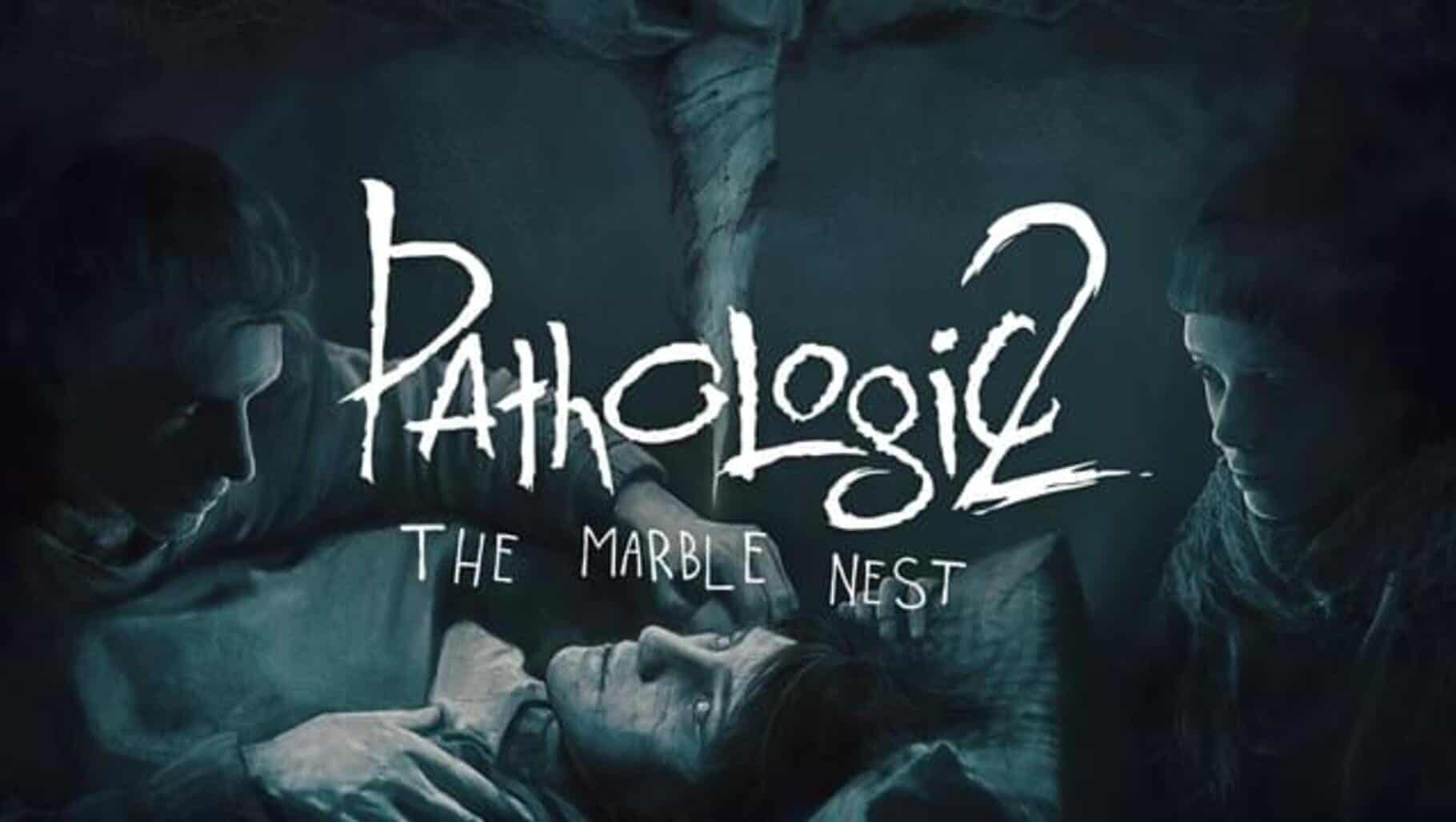 Pathologic 2: The Marble Nest