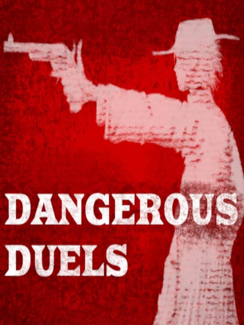 DANGEROUS DUELS