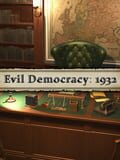 Evil Democracy: 1932