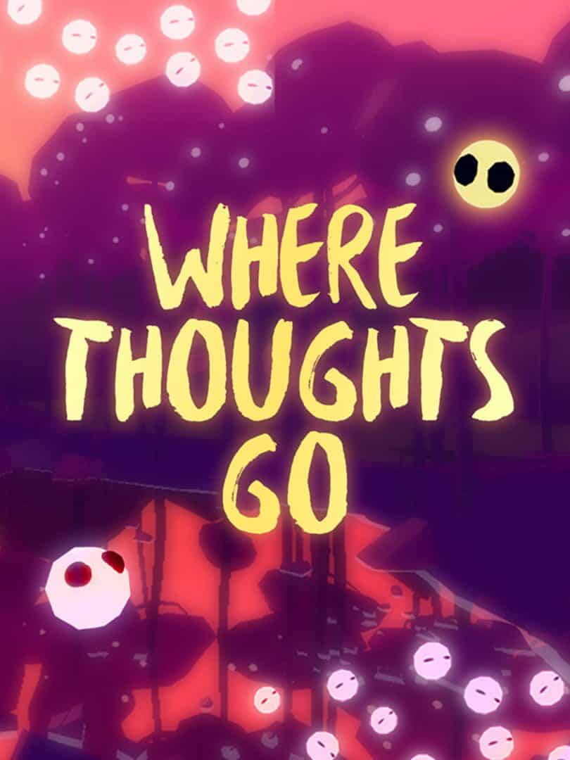 Where Thoughts Go