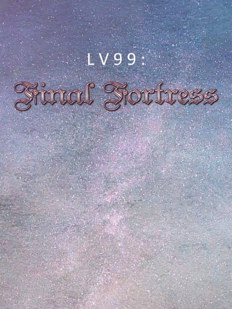 LV99: Final Fortress