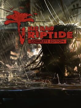 Dead Island: Riptide - Complete Edition