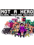 Not A Hero: Global MegaLord Edition
