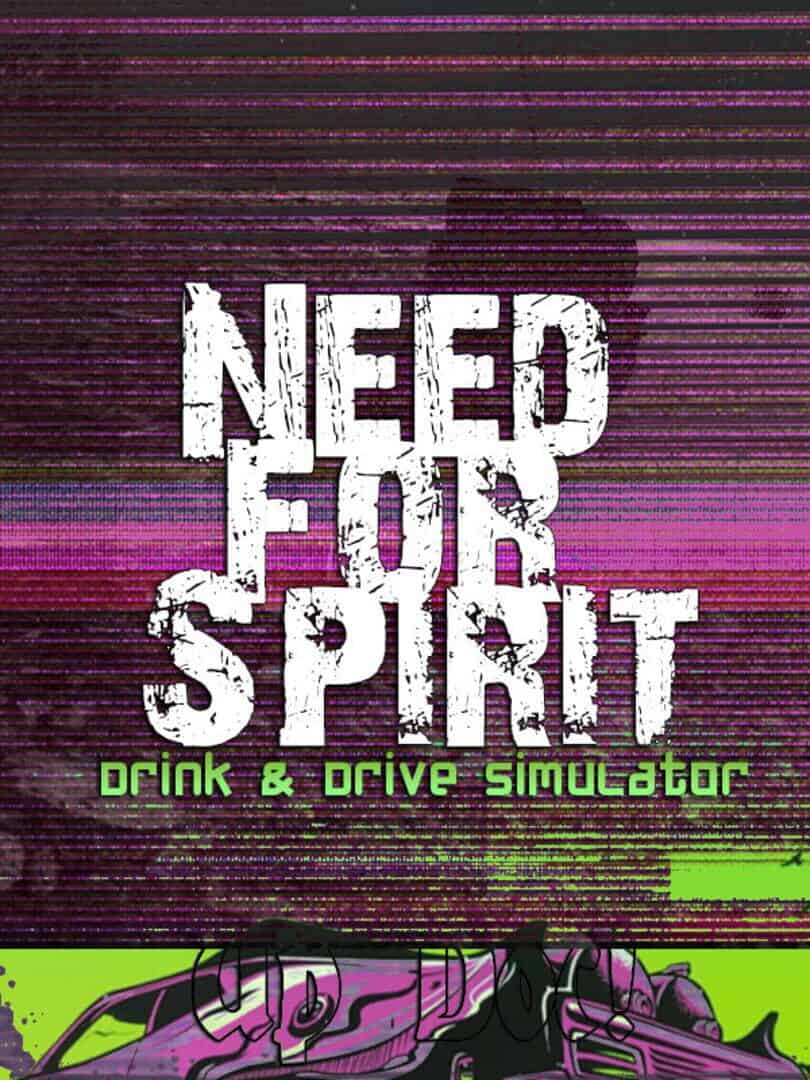 Need for Spirit: Drink & Drive Simulator