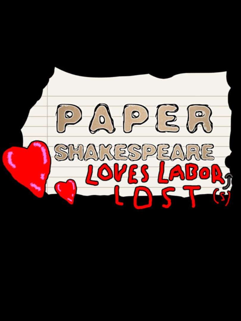 Paper Shakespeare: Loves Labor(s) Lost