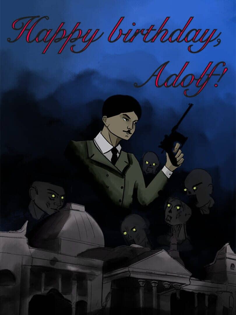 Happy Birthday, Adolf!
