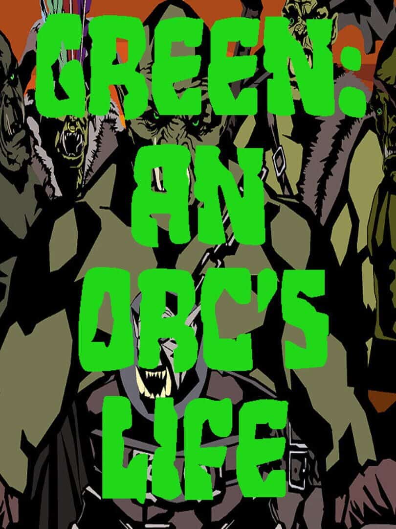Green: An Orc's Life