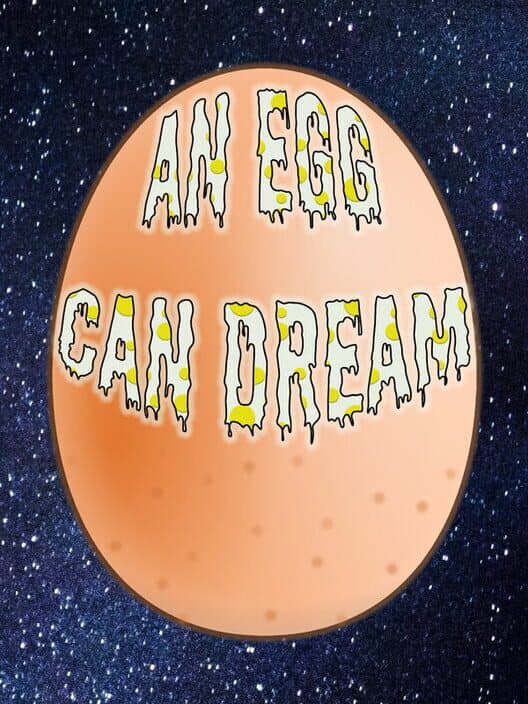 An Egg Can Dream