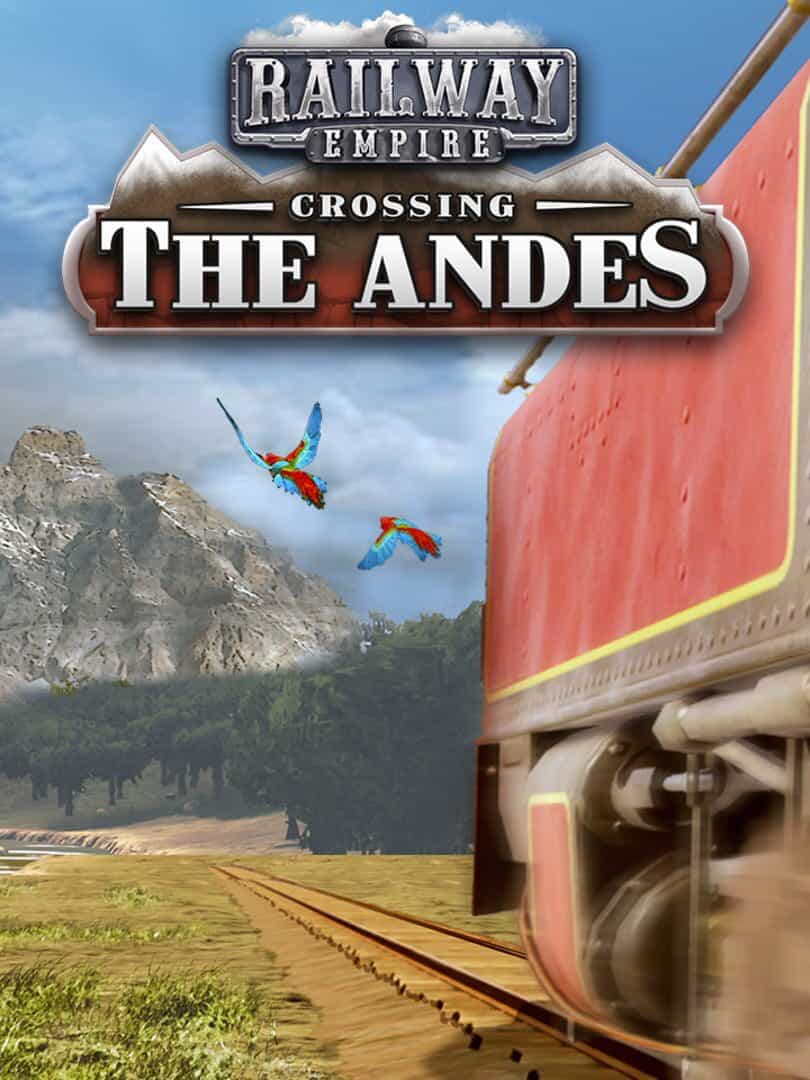 Railway Empire: Crossing the Andes