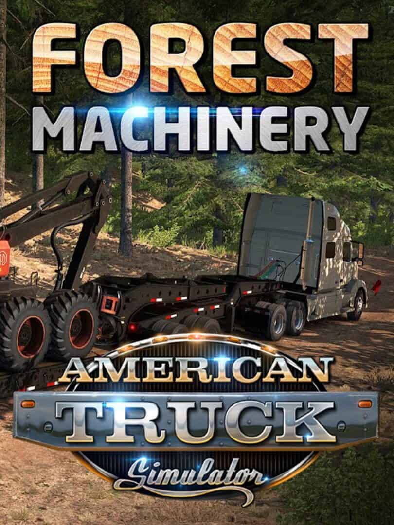 American Truck Simulator: Forest Machinery
