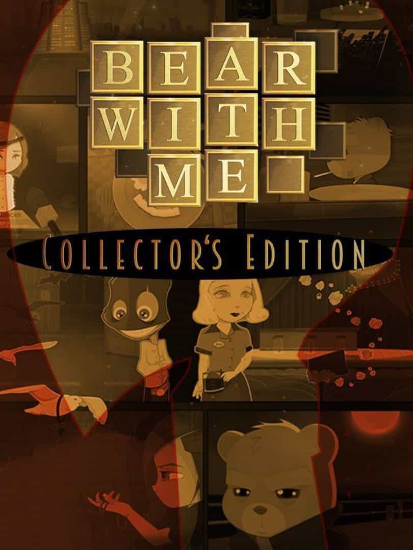 Bear With Me: Collector's Edition