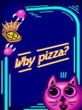 Why pizza?