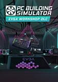 PC Building Simulator: EVGA Workshop