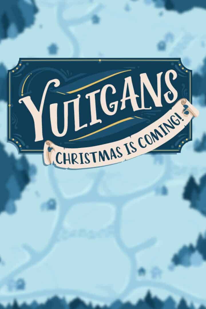 Yuligans: Christmas is Coming!