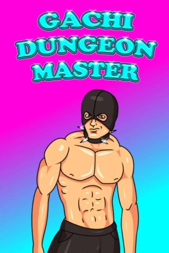 Gachi Dungeon Master