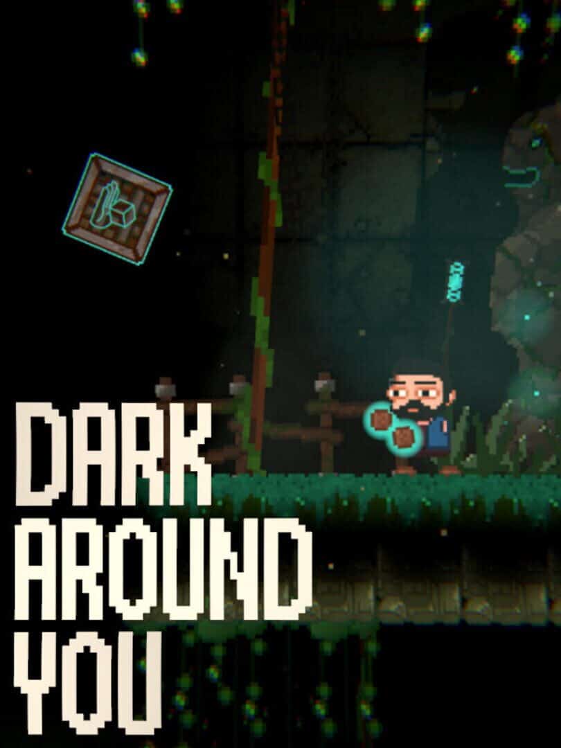 Dark Around You