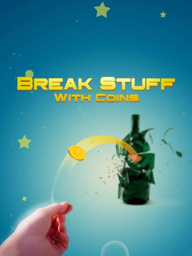 Break Stuff With Coins