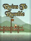 Ruins to Rumble