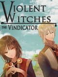 Violent Witches: the Vindicator