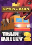Train Valley 2: Myths and Rails