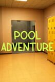 Pool Adventure