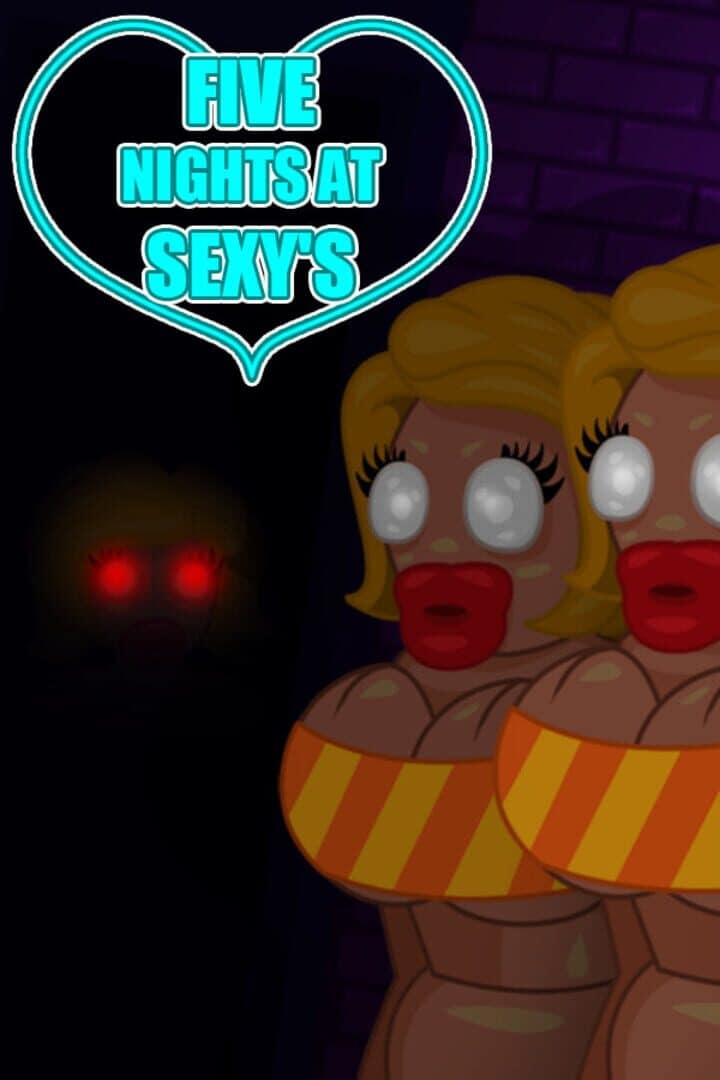 Five Nights at Sexy's