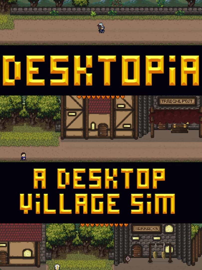 Desktopia: A Desktop Village Simulator