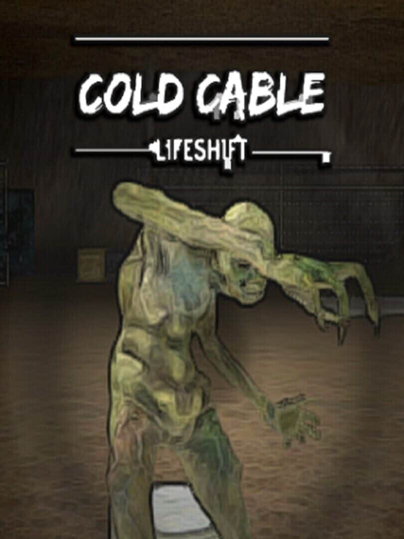 Cold Cable: Lifeshift