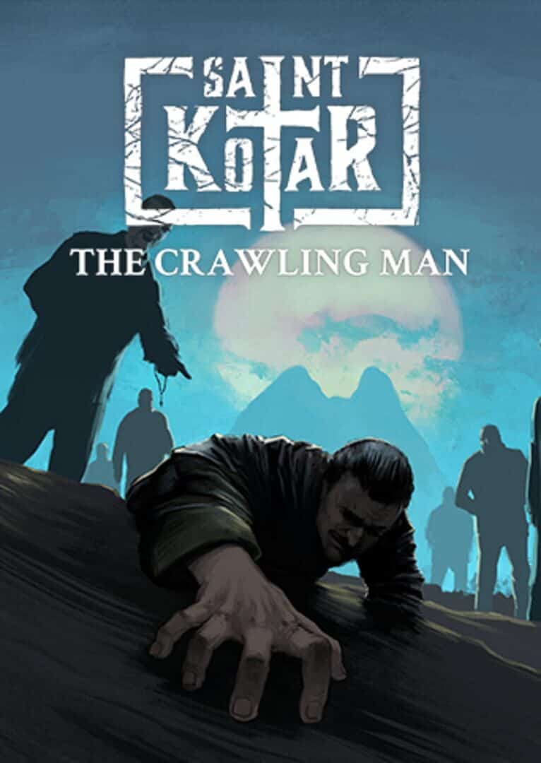 Saint Kotar: The Crawling Man