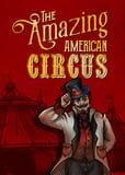 The Amazing American Circus: The Ringmaster's Edition