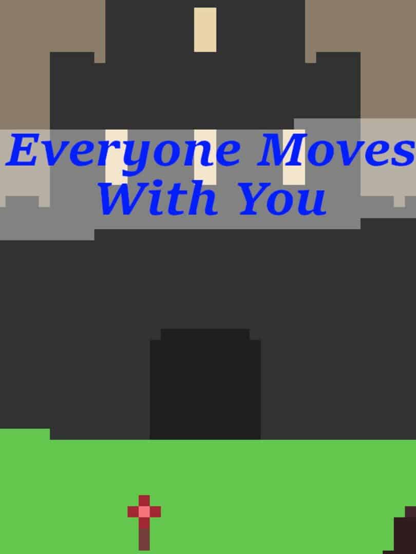 Everyone Moves With You