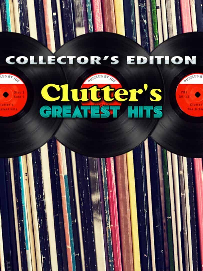 Clutter's Greatest Hits: Collector's Edition