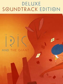 Iris and the Giant: Deluxe Soundtrack Edition