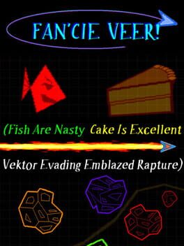Fan'cie Veer! (Fish Are Nasty, Cake Is Excellent Vektor Evading Emblazed Rapture)