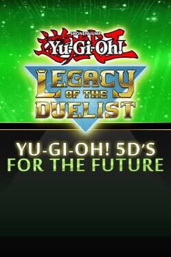 Yu-Gi-Oh! Legacy of the Duelist: 5D's For the Future