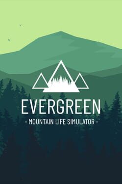Evergreen: Mountain Life Simulator