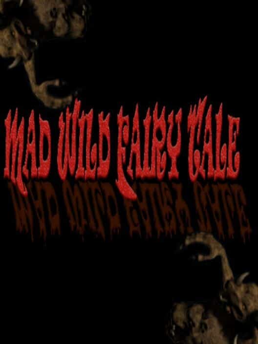 Mad Wild Fairy Tale